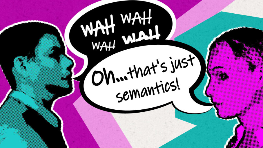 What Does It Mean When Someone Says 'That's Just Semantics ...
